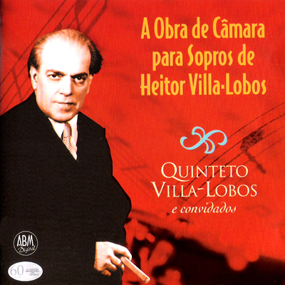 A OBRA DE CÂMARA PARA SOPROS DE HEITOR VILLA-LOBOS