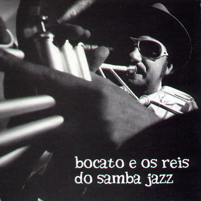 BOCATO E OS REIS DO SAMBA JAZZ
