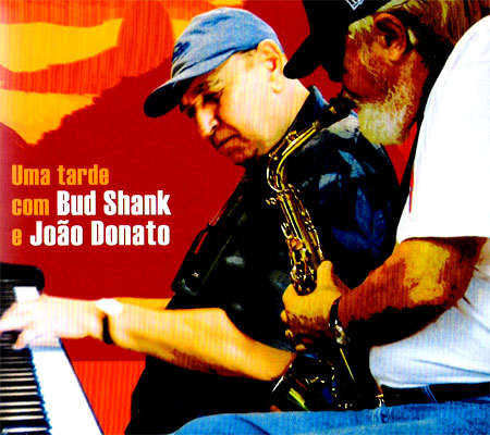 UMA TARDE COM BUD SHANK E JOÃO DONATO