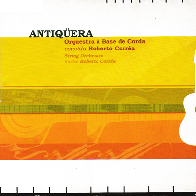 ANTIQÜERA - ORQUESTRA À BASE DE CORDAS CONVIDA ROBERTO CORRÊA