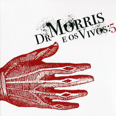 DR MORRIS E OS VIVOS: 5