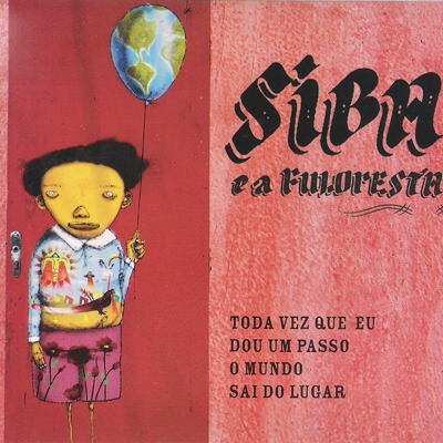 SIBA E A FULORESTA - TODA VEZ QUE EU DOU UM PASSO O MUNDO SAI DO LUGAR