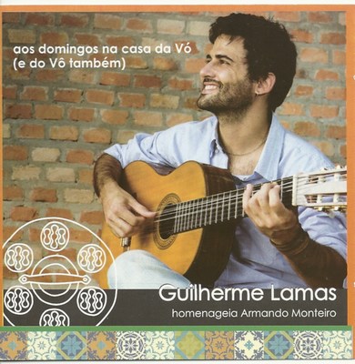 AOS DOMINGOS NA CASA DA VÓ (E DO VÔ TAMBÉM) - GUILHERME LAMAS HOMENAGEIA ARMANDO MONTEIRO