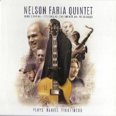 NELSON FARIA QUINTET PLAYS DANIEL FIGUEIREDO